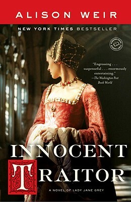 Innocent Traitor: A Novel of Lady Jane Grey by Alison Weir