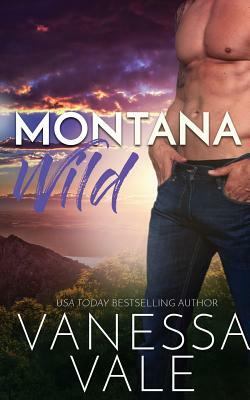 Montana Wild by Vanessa Vale