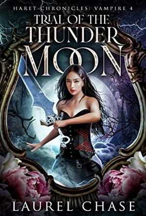 Trial of the Thunder Moon by Laurel Chase