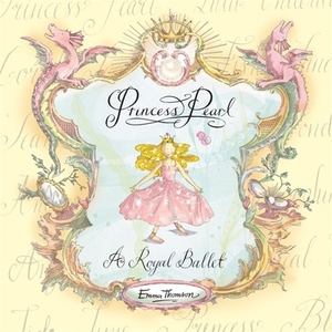 Princess Pearl: A Royal Ballet by Emma Thomson