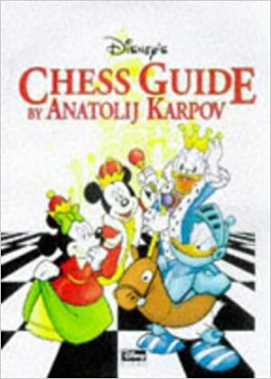 Disney's Chess Guide by Anatoly Karpov
