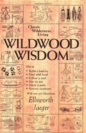 Wildwood Wisdom by Ellsworth Jaeger, Lloyd Kahn