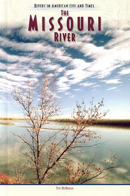 The Missouri River by Tim McNeese