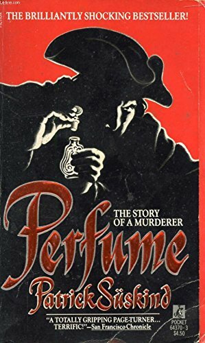 Perfume: The Story of a Murderer by Patrick Süskind