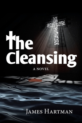 The Cleansing by James Hartman