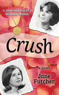 Crush by Jane Pillow Futcher
