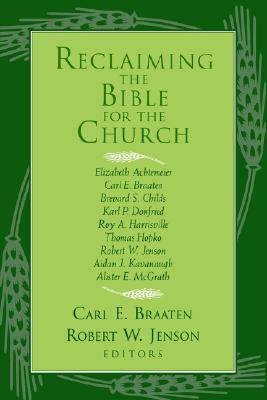 Reclaiming the Bible for the Church by Carl E. Braaten