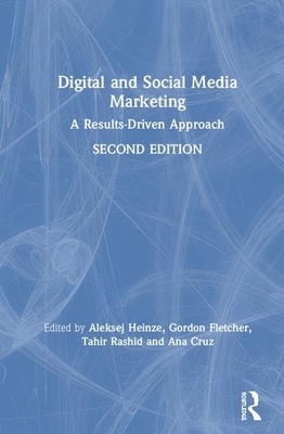 Digital and Social Media Marketing: A Results-Driven Approach by 