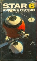 Star Science Fiction Stories No. 6 by Frederik Pohl, Miriam Allen deFord, Elisabeth Mann Borgese, C.L. Cottrell, Cordwainer Smith, Howard Koch, Gordon R. Dickson, Tom Purdom, John Joseph McGuire