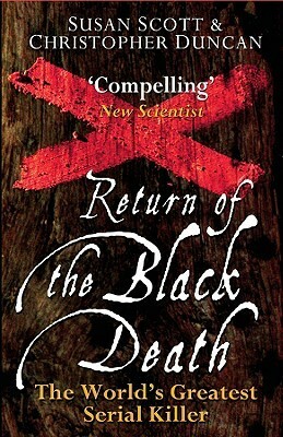 Return of the Black Death: The World's Greatest Serial Killer by Susan Scott, Christopher J. Duncan
