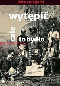 Wytępić całe to bydło by Sven Lindqvist