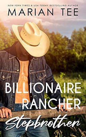Billionaire Rancher Stepbrother by Marian Tee, Marian Tee