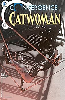 Convergence: Catwoman #1 by Justin Gray