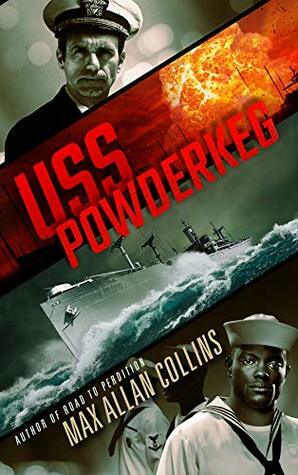 USS Powderkeg by Max Allan Collins