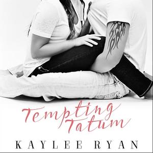 Tempting Tatum by Kaylee Ryan