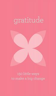 Gratitude: 150 Little Ways to Make a Big Change by Honey Pty Ltd