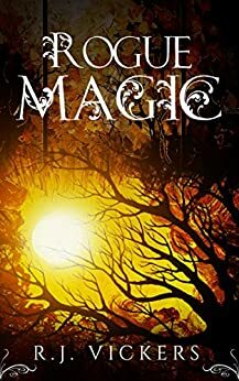 Rogue Magic by R.J. Vickers