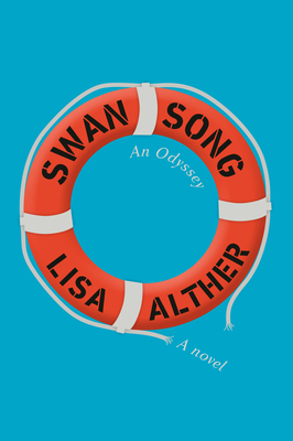 Swan Song: An Odyssey: A Novel by Lisa Alther