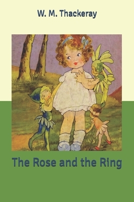 The Rose and the Ring by William Makepeace Thackeray