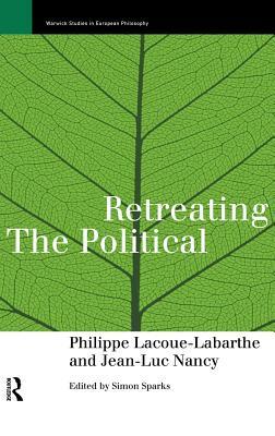 Retreating the Political by Phillippe Lacoue-Labarthe, Jean-Luc Nancy