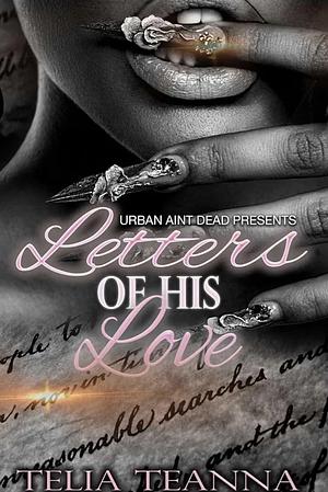 Letters Of His Love by Telia Teanna