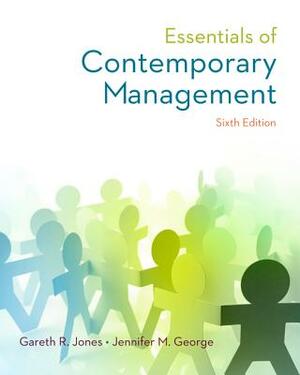 Essentials of Contemporary Management with Connect Plus by Jennifer George, Gareth Jones