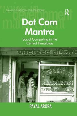 Dot Com Mantra: Social Computing in the Central Himalayas by Payal Arora