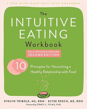 The Intuitive Eating Workbook by Evelyn Tribole