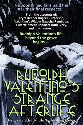 Rudolph Valentino's Strange Afterlife by Kevin Scott Collier