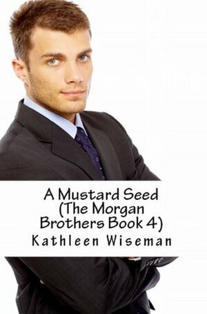 A Mustard Seed by Kathleen Wiseman