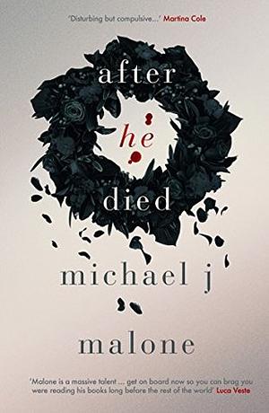 After He Died by Michael J. Malone