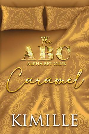 The Alpha Bet Club: Caramel by Kimille, Kimille