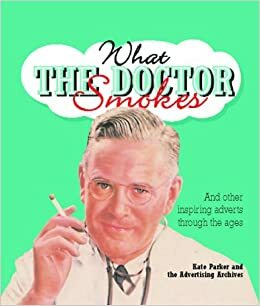 What The Doctor Smokes by Kate Parker, Advertising Archives