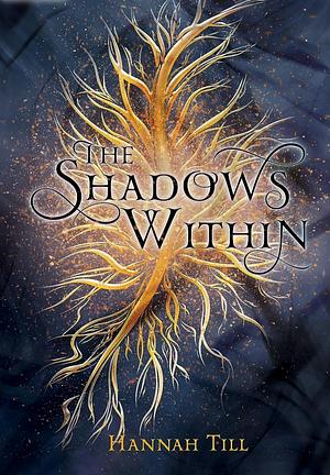 The Shadows Within by Hannah Till