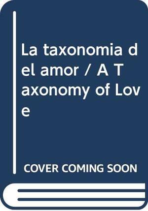 La Taxonomia del Amor by Rachael Allen