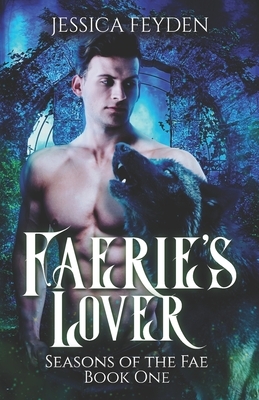 Faerie's Lover by Jessica Feyden