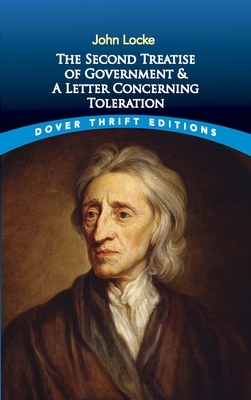 The Second Treatise of Government and a Letter Concerning Toleration by John Locke