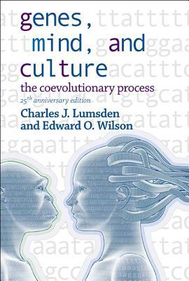 Genes, Mind, and Culture - The Coevolutionary Process: 25th Anniversary Edition by Edward O. Wilson, Charles J. Lumsden