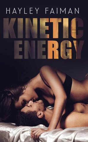 Kinetic Energy (Forbidden Love #2) by Hayley Faiman
