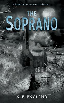 The Soprano: A Haunting Supernatural Thriller by Sarah E. England
