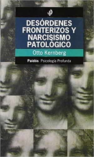 Desórdenes Fronterizos y Narcisismo Patológico by Otto F. Kernberg, Otto F. Kernberg