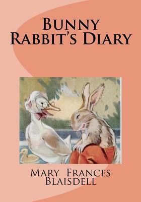 Bunny Rabbit's Diary by Mary Frances Blaisdell