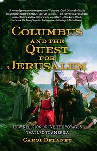 Columbus and the Quest for Jerusalem by Carol Delaney