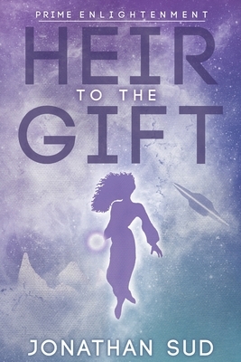 Prime Enlightenment: "Heir to the Gift" (The Legend of Luna Chambers) by Jonathan Sud