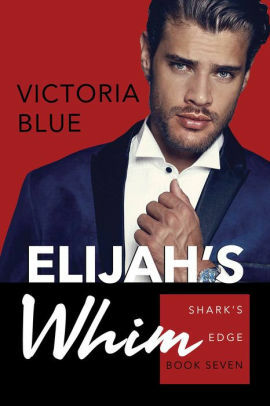 Elijah's Whim by Victoria Blue