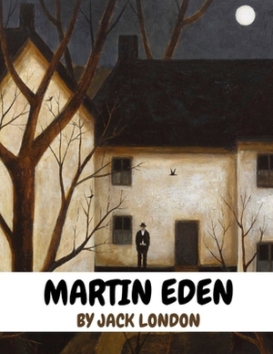 Martin Eden by Jack London by Jack London