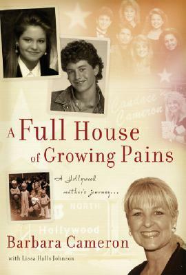 A Full House of Growing Pains: A Hollywood Mother's Journey. by Lissa Halls Johnson, Barbara Cameron