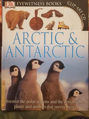 Arctic &amp; Antarctic by Barbara Taylor