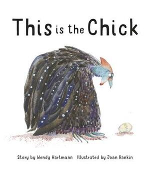 This Is the Chick by Wendy Hartmann