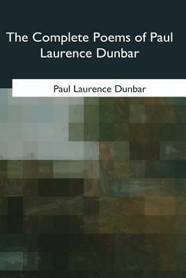 The Complete Poems of Paul Laurence Dunbar by Paul Laurence Dunbar